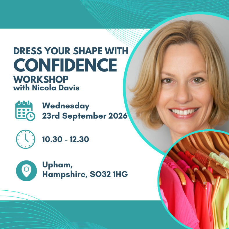 Learn how to dress for your body shape, proportions and colouring in this friendly styling workshop with Nicola Davis. Includes personalised outfit advice. Wednesday 23 September in Upham, Hampshire. Only six places available.